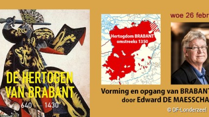 Lezing: De HERTOGEN van BRABANT door Edward DE MAESSCHALCK